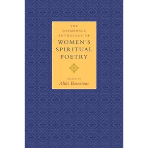 The Shambhala Anthology of Women's Spiritual Poetry The Shambhala Anthology of Women's Spiritual Poetry