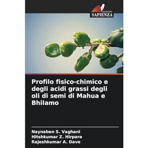 Vaghani, Naynaben S Profilo fisico-chimico e degli acidi grassi degli oli di semi di Mahua e Bhilamo Vaghani, Naynaben S Profilo fisico-chimico e degli acidi grassi degli oli di semi di Mahua e Bhilamo