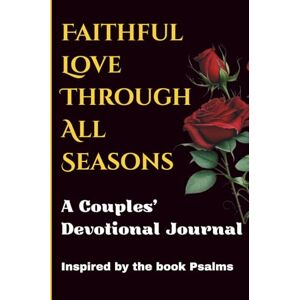 Cuddles, Cute Faithful Love Through All 2026 Seasons: A Couples’ Devotional Journal for Spiritual, Emotional, and Intimate Connection Inspired by the Psalms (Faith, Love & Growth Series) Cuddles, Cute Faithful Love Through All 2026 Seasons: A Couples’ Devotional Journal for Spiritual, Emotional, and Intimate Connection Inspired by the Psalms (Faith, Love & Growth Series)