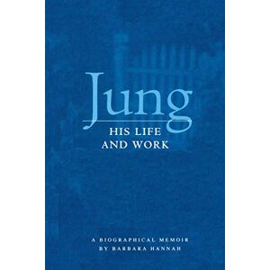 Barbara Hannah Jung: His Life and Work Barbara Hannah Jung: His Life and Work