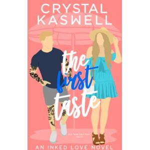 Kaswell, Crystal The First Taste (Inked Love) Kaswell, Crystal The First Taste (Inked Love)