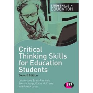 Lesley-Jane Eales-Reynolds Critical Thinking Skills for Education Students (Study Skills in Education Series) Lesley-Jane Eales-Reynolds Critical Thinking Skills for Education Students (Study Skills in Education Series)