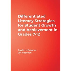 Differentiated Literacy Strategies for Student Growth and Achievement in Grades 7-12 Differentiated Literacy Strategies for Student Growth and Achievement in Grades 7-12