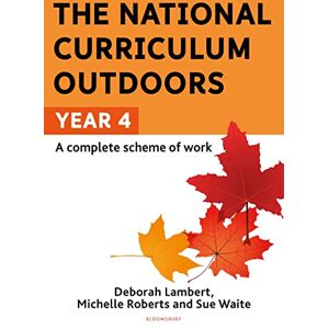 Sue Waite The National Curriculum Outdoors: Year 4 Sue Waite The National Curriculum Outdoors: Year 4
