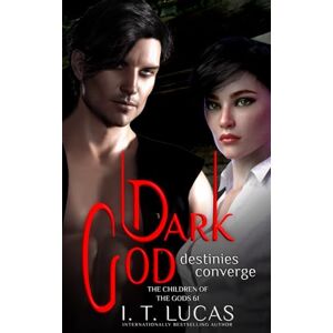 Lucas, I. T. Dark God Destinies Converge (The Children Of The Gods Paranormal Romance) Lucas, I. T. Dark God Destinies Converge (The Children Of The Gods Paranormal Romance)