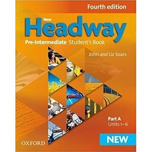 Soars, John New Headway: Pre-Intermediate A2-B1: Student's Book A: The world's most trusted English course Soars, John New Headway: Pre-Intermediate A2-B1: Student's Book A: The world's most trusted English course