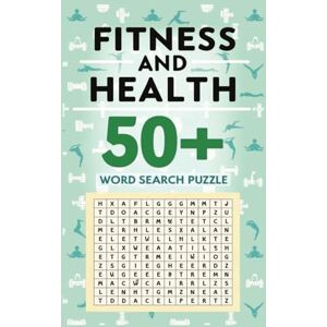 Publishers, SimplySaid Fitness and Health Word Search Puzzle Book: 50+ Word Puzzles for Teens and Adults Focused on Fitness, Wellness, and Healthy Living Publishers, SimplySaid Fitness and Health Word Search Puzzle Book: 50+ Word Puzzles for Teens and Adults Focused on Fitness, Wellness, and Healthy Living