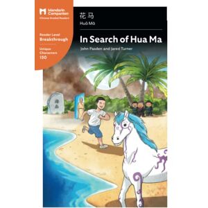 Pasden, John In Search of Hua Ma: Mandarin Companion Graded Readers Breakthrough Level, Simplified Chinese Edition Pasden, John In Search of Hua Ma: Mandarin Companion Graded Readers Breakthrough Level, Simplified Chinese Edition