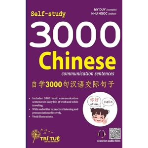 My, Duy Self study: 3000 Chinese communication sentences (Chinese 3-in-1 Power Set: Vocabulary • Visual Memory • Daily Speaking) My, Duy Self study: 3000 Chinese communication sentences (Chinese 3-in-1 Power Set: Vocabulary • Visual Memory • Daily Speaking)
