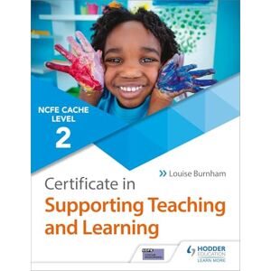 Burnham, Louise CACHE Level 2 Certificate in Supporting Teaching and Learning Burnham, Louise CACHE Level 2 Certificate in Supporting Teaching and Learning