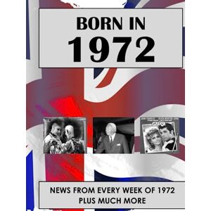 Watson, Malcolm Born in 1972: News from every week of 1972. How times have changed from 1972 to the 21st century. Watson, Malcolm Born in 1972: News from every week of 1972. How times have changed from 1972 to the 21st century.