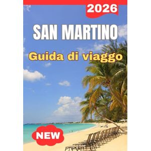 Lane, Eryndor SAN MARTINO GUIDA DI VIAGGIO 2026 Lane, Eryndor SAN MARTINO GUIDA DI VIAGGIO 2026