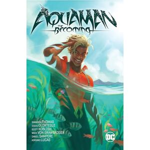 Thomas, Brandon Aquaman: The Becoming Thomas, Brandon Aquaman: The Becoming