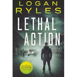 Ryles, Logan Lethal Action (Mason Sharpe Thrillers) Ryles, Logan Lethal Action (Mason Sharpe Thrillers)