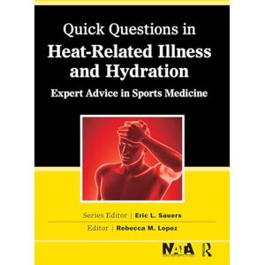 Lopez, Rebecca Quick Questions Heat-Related Illness: Expert Advice in Sports Medicine (Quick Questions in Sports Medicine) Lopez, Rebecca Quick Questions Heat-Related Illness: Expert Advice in Sports Medicine (Quick Questions in Sports Medicine)