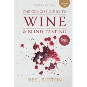 Burton, Neel The Concise Guide to Wine and Blind Tasting: Volume 2 Burton, Neel The Concise Guide to Wine and Blind Tasting: Volume 2