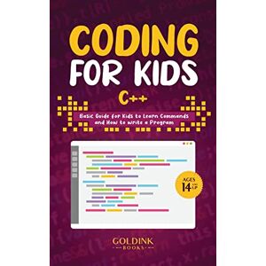 Books, Goldink Coding for Kids C++: Basic Guide for Kids to Learn Commands and How to Write a Program Books, Goldink Coding for Kids C++: Basic Guide for Kids to Learn Commands and How to Write a Program