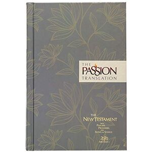 Brian Simmons The Passion Translation New Testament (2020 Edition) Hardback, Floral: With Psalms, Proverbs and Song of Songs, Contemporary Bible Makes a Great Gift for Confirmation, Holidays, and More Brian Simmons The Passion Translation New Testament (2020 Edition) Hardback, Floral: With Psalms, Proverbs and Song of Songs, Contemporary Bible Makes a Great Gift for Confirmation, Holidays, and More