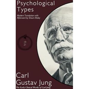 Jung, Carl Gustav Psychological Types Jung, Carl Gustav Psychological Types