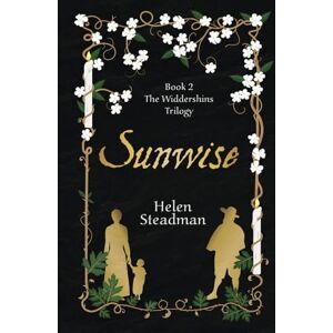 Steadman, Helen Sunwise: Newcastle witch trials historical fiction: 2 (The Newcastle Witch Trials Trilogy) Steadman, Helen Sunwise: Newcastle witch trials historical fiction: 2 (The Newcastle Witch Trials Trilogy)