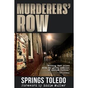 Toledo, Springs Murderers' Row: in search of boxing's greatest outcasts Toledo, Springs Murderers' Row: in search of boxing's greatest outcasts