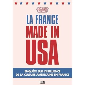 Genre, Arthur La France made in USA: Enquête sur l’influence de la culture américaine en France Genre, Arthur La France made in USA: Enquête sur l’influence de la culture américaine en France