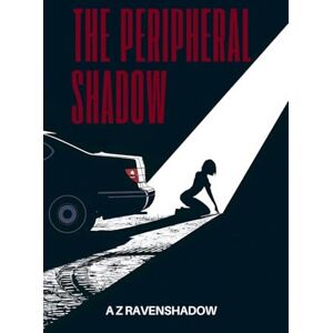 Ravenshadow, A Z The Peripheral Shadow Ravenshadow, A Z The Peripheral Shadow