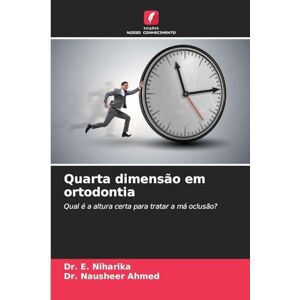 Niharika, Dr E Quarta dimensão em ortodontia: Qual é a altura certa para tratar a má oclusão? Niharika, Dr E Quarta dimensão em ortodontia: Qual é a altura certa para tratar a má oclusão?