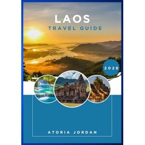 Jordan, Atoria LAOS Travel Guide 2026 Jordan, Atoria LAOS Travel Guide 2026
