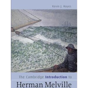 Hayes, Kevin J. The Cambridge Introduction to Herman Melville (Cambridge Introductions to Literature) Hayes, Kevin J. The Cambridge Introduction to Herman Melville (Cambridge Introductions to Literature)