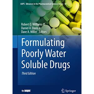 Allied Formulating Poorly Water Soluble Drugs: 50 (AAPS Advances in the Pharmaceutical Sciences Series, 50) Allied Formulating Poorly Water Soluble Drugs: 50 (AAPS Advances in the Pharmaceutical Sciences Series, 50)