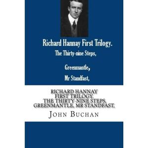Buchan, John Richard Hannay First Trilogy. The Thirty-nine Steps, Greenmantle, Mr Standfast, Buchan, John Richard Hannay First Trilogy. The Thirty-nine Steps, Greenmantle, Mr Standfast,