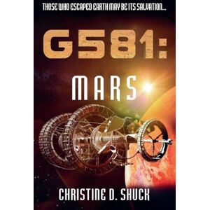 Shuck, Christine D G581: Marte: 2 (Gliese 581g Espanol) Shuck, Christine D G581: Marte: 2 (Gliese 581g Espanol)