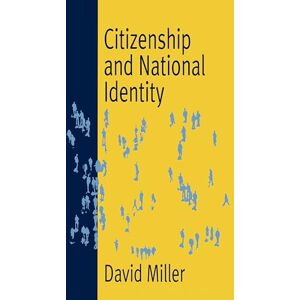 Miller, David Citizenship and National Identity Miller, David Citizenship and National Identity