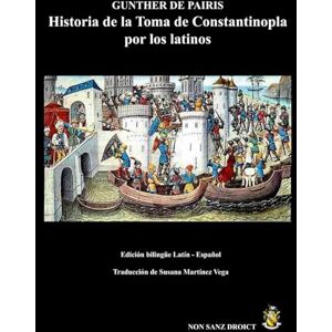 de Pairis, Gunther Historia de la Toma de Constantinopla por los latinos: Edición bilingüe Latín Español de Pairis, Gunther Historia de la Toma de Constantinopla por los latinos: Edición bilingüe Latín Español