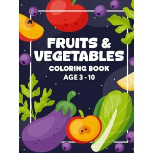Samnani, Soniya Fruits & Vegetables Coloring Book: A Fun and Educational Coloring Book to Learn Healthy Fruits and Vegetables with Simple, Bold Pages Samnani, Soniya Fruits & Vegetables Coloring Book: A Fun and Educational Coloring Book to Learn Healthy Fruits and Vegetables with Simple, Bold Pages