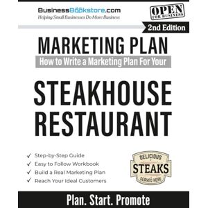 Blake, Terry Allan How to Write a Marketing Plan for Your Steakhouse Restaurant Blake, Terry Allan How to Write a Marketing Plan for Your Steakhouse Restaurant