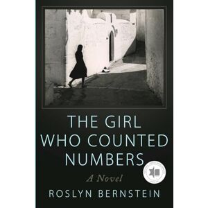Bernstein, Roslyn The Girl Who Counted Numbers: A Novel (New Jewish Fiction) Bernstein, Roslyn The Girl Who Counted Numbers: A Novel (New Jewish Fiction)