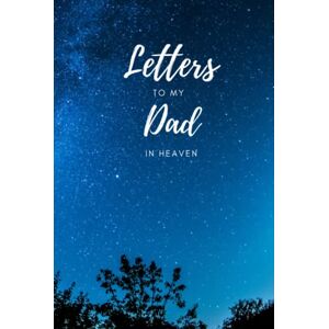 Reynolds, Lillian Letters to my Dad in Heaven. Thoughtful Gift for Children that have lost their Father.: Memory Book for Letters to your Dad Reynolds, Lillian Letters to my Dad in Heaven. Thoughtful Gift for Children that have lost their Father.: Memory Book for Letters to your Dad