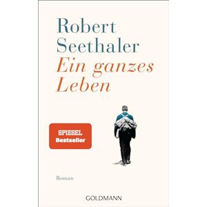 Seethaler, Robert Ein ganzes Leben: Roman Seethaler, Robert Ein ganzes Leben: Roman