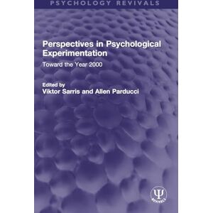 Perspectives in Psychological Experimentation: Toward the Year 2000 (Psychology Revivals) Perspectives in Psychological Experimentation: Toward the Year 2000 (Psychology Revivals)
