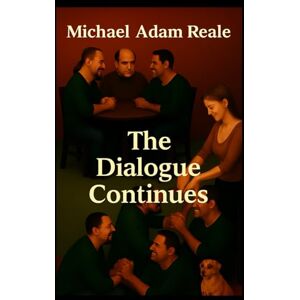 Reale, Michael Adam The Dialogue Continues: A Roundtable with Artificial Intelligence (AI Dialogue no holds barred. Sexual Content Warning) Reale, Michael Adam The Dialogue Continues: A Roundtable with Artificial Intelligence (AI Dialogue no holds barred. Sexual Content Warning)