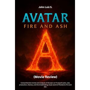 Luiz S., John Avatar: Fire and Ash (Movie Review): Comprehensive review and analysis of the epic sci-fi sequel’s plot, cast, production, themes, and the breathtaking visual world of Pandora’s Fire and Ash. Luiz S., John Avatar: Fire and Ash (Movie Review): Comprehensive review and analysis of the epic sci-fi sequel’s plot, cast, production, themes, and the breathtaking visual world of Pandora’s Fire and Ash.
