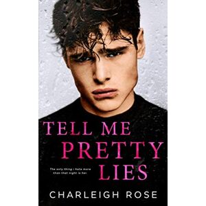 Rose, Charleigh Tell Me Pretty Lies (Heartbreak Hill) Rose, Charleigh Tell Me Pretty Lies (Heartbreak Hill)