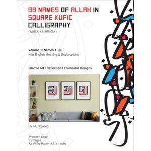 creation, alt 99 Names of Allah in Modern Square Kufic Calligraphy (Asma-al-husna) Vol.-01 1-30 Names Framable A4 Designs Wall Art: 31 Unique Geometric ... for Home & Office Décor Inspiration creation, alt 99 Names of Allah in Modern Square Kufic Calligraphy (Asma-al-husna) Vol.-01 1-30 Names Framable A4 Designs Wall Art: 31 Unique Geometric ... for Home & Office Décor Inspiration