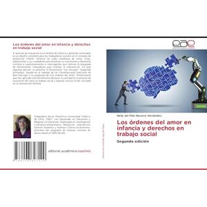Navarro Hernández, Nelly del Pilar Los órdenes del amor en infancia y derechos en trabajo social: Segunda edición Navarro Hernández, Nelly del Pilar Los órdenes del amor en infancia y derechos en trabajo social: Segunda edición