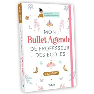 Mais que fait la maîtresse Mon Bullet Agenda de professeur des écoles 2025/2026: Le bullet agenda idéal pour une année créative ! Mais que fait la maîtresse Mon Bullet Agenda de professeur des écoles 2025/2026: Le bullet agenda idéal pour une année créative !