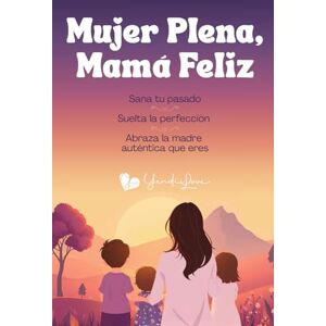 Love, Yendi Mujer Plena, Mamá Feliz Love, Yendi Mujer Plena, Mamá Feliz