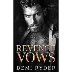 Ryder, Demi Revenge Vows: A Forced Marriage Mafia Romance (Ruthless Mafia Sinners) Ryder, Demi Revenge Vows: A Forced Marriage Mafia Romance (Ruthless Mafia Sinners)