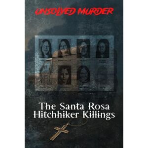 Indrawan, Ricky The Unsolved Murder of Maureen Sterling and Yvonne Weber: The Santa Rosa Hitchhiker Killings and California’s Vanishing Girls Indrawan, Ricky The Unsolved Murder of Maureen Sterling and Yvonne Weber: The Santa Rosa Hitchhiker Killings and California’s Vanishing Girls